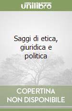 Saggi di etica, giuridica e politica libro