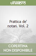 Prattica de' notari. Vol. 2 libro