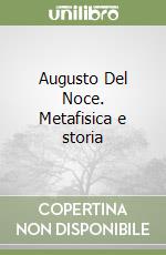 Augusto Del Noce. Metafisica e storia