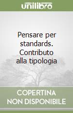 Pensare per standards. Contributo alla tipologia libro