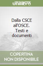 Dalla CSCE all'OSCE. Testi e documenti libro