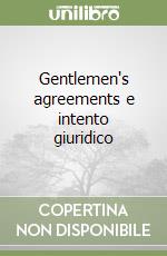 Gentlemen's agreements e intento giuridico libro