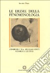 Le eresie della fenomenologia. Itinerario tra Merleau-Ponty, Ricoeur e Lévinas libro