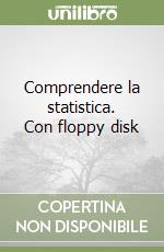 Comprendere la statistica. Con floppy disk