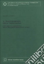 Il trasferimento delle aspettative. Contributo allo studio delle situazioni soggettive attive libro