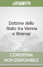 Dottrine dello Stato tra Vienna e Weimar libro