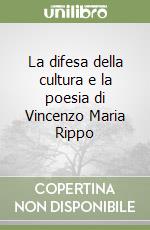 La difesa della cultura e la poesia di Vincenzo Maria Rippo