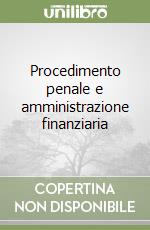 Procedimento penale e amministrazione finanziaria libro