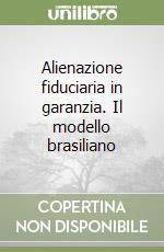 Alienazione fiduciaria in garanzia. Il modello brasiliano