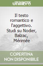 Il testo romantico e l'aggettivo. Studi su Nodier, Balzac, Mérimée