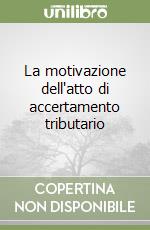 La motivazione dell'atto di accertamento tributario libro