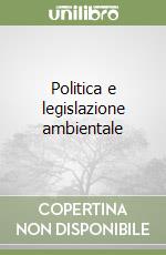 Politica e legislazione ambientale libro