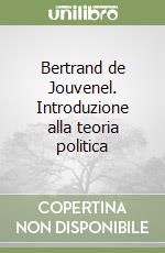 Bertrand de Jouvenel. Introduzione alla teoria politica libro