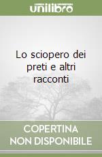 Lo sciopero dei preti e altri racconti