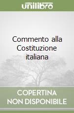 Commento alla Costituzione italiana libro usato
