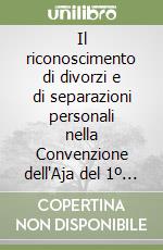 Il riconoscimento di divorzi e di separazioni personali nella Convenzione dell'Aja del 1º giugno 1970 libro