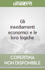 Gli insediamenti economici e le loro logiche libro