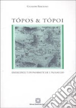 Tòpos e tòpoi. Emergenze toponomastiche e paesaggio libro