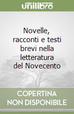 Novelle, racconti e testi brevi nella letteratura del Novecento libro