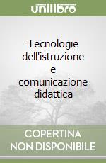 Tecnologie dell'istruzione e comunicazione didattica libro