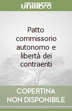 Patto commissorio autonomo e libertà dei contraenti libro