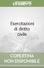 Esercitazioni di diritto civile