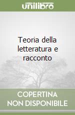 Teoria della letteratura e racconto libro