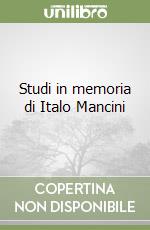 Studi in memoria di Italo Mancini libro