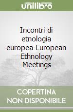 Incontri di etnologia europea-European Ethnology Meetings libro