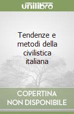 Tendenze e metodi della civilistica italiana libro