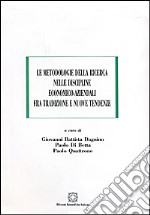 Le metodologie della ricerca nelle discipline economico-aziendali fra tradizione e nuove tendenze libro