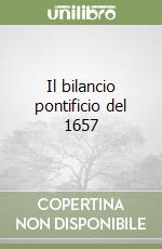 Il bilancio pontificio del 1657