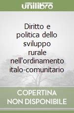 Diritto e politica dello sviluppo rurale nell'ordinamento italo-comunitario