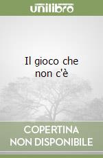Il gioco che non c'è