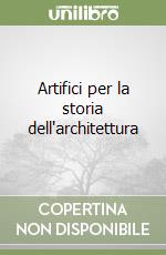 Artifici per la storia dell'architettura libro