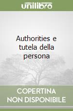 Authorities e tutela della persona