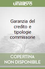 Garanzia del credito e tipologie commissorie libro