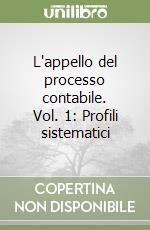 L'appello del processo contabile. Vol. 1: Profili sistematici libro