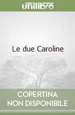 Le due Caroline