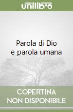 Parola di Dio e parola umana libro