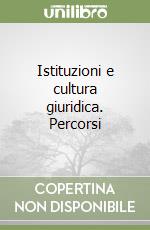 Istituzioni e cultura giuridica. Percorsi libro