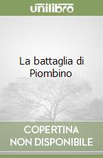 La battaglia di Piombino libro