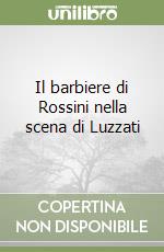 Il barbiere di Rossini nella scena di Luzzati libro