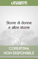 Storie di donne e altre storie libro