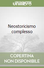 Neostoricismo complesso