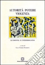 Autorità, potere, violenza. Le donne si interrogano libro