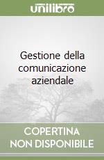 Gestione della comunicazione aziendale libro