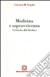 Medicina e sopravvivenza. Un invito alla bioetica libro