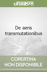 De aeris transmutationibus libro