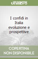 I confidi in Italia evoluzione e prospettive libro